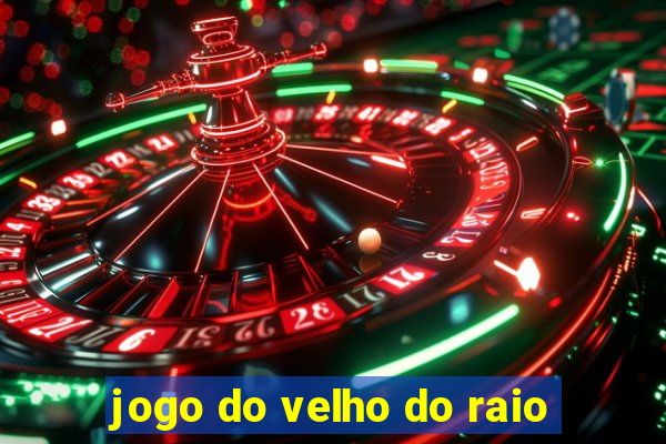 jogo do velho do raio